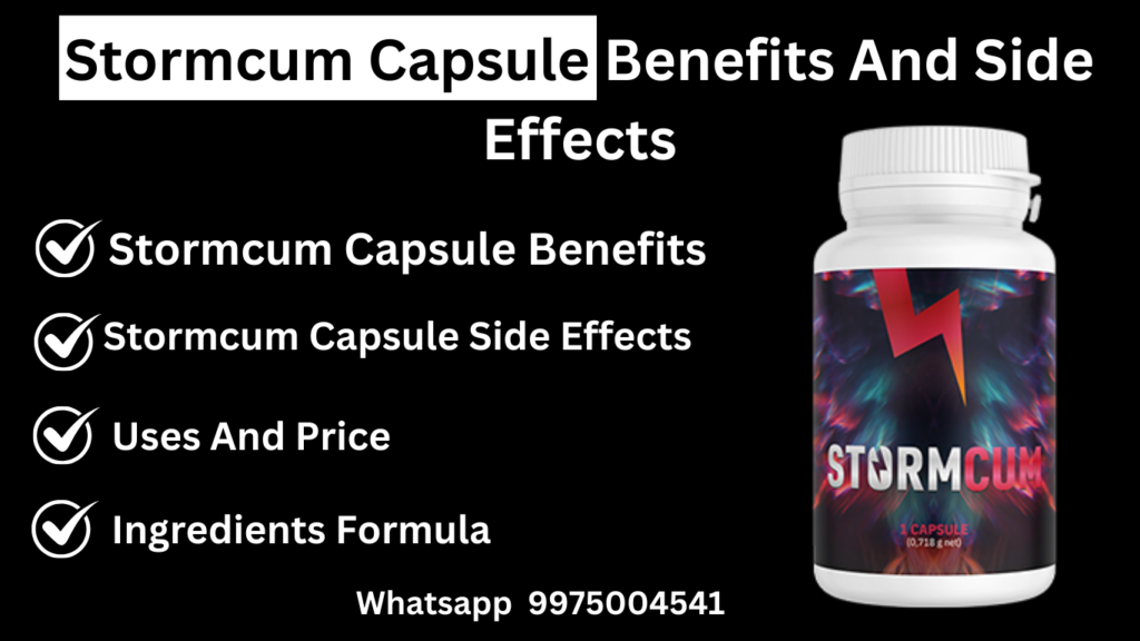 Stormcum Capsule Benefits And Side Effects