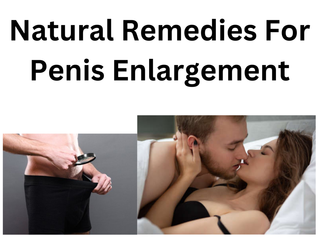 Natural Remedies For Penis Enlargement