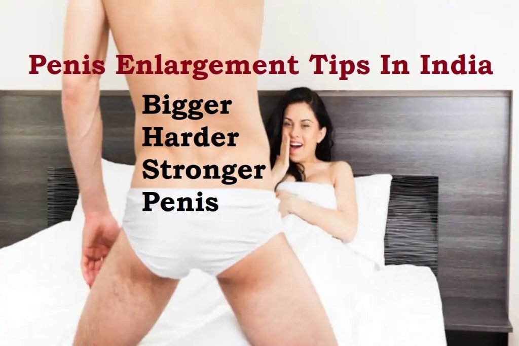 Penis Enlargement Tips In India